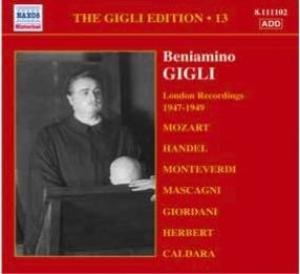 GIGLI, Beniamino: Vol. 13 London Recor - Beniamino Gigli - Musik - Naxos Historical - 0747313310227 - 17. April 2006