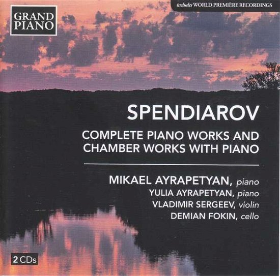 Spendiarov: Complete Piano Works and Chamber Works with - Mikael Ayrapetyan - Musik - GRAND PIANO - 0747313985227 - 2021