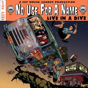 Live In A Dive - No Use For A Name - Music - FAT WRECK CHORDS - 0751097062227 - September 6, 2001