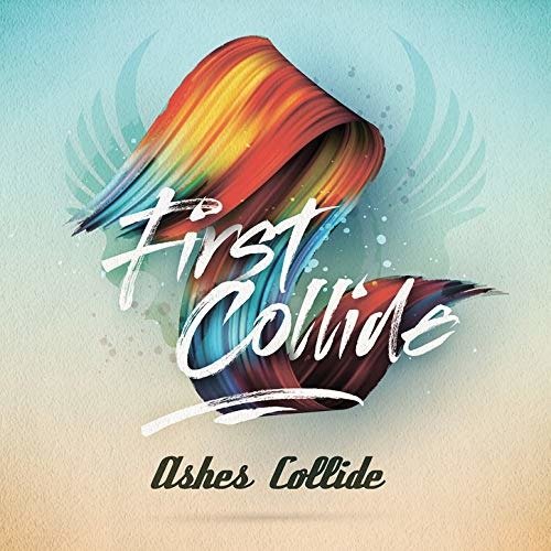 Cover for Ashes Collide · First Collide (CD) (2020)