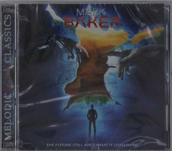 The Future Still Ain't What It Used to Be - Mark Baker - Música - MELODICROCK CLASSICS - 0762184212227 - 4 de março de 2022