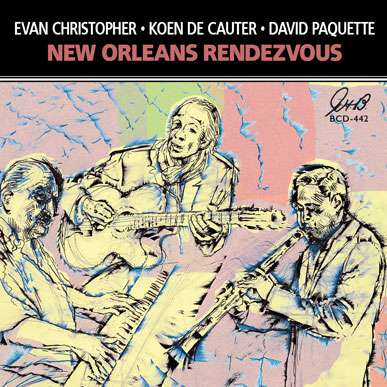 New Orleans Rendezvous - Chrisopher,evan Koen De Cauter / Paquette,david - Musik - GHB Jazz Foundation - 0762247544227 - 16. Juni 2015