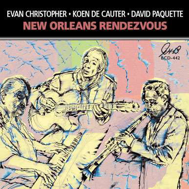 Cover for Chrisopher,evan Koen De Cauter / Paquette,david · New Orleans Rendezvous (CD) (2015)