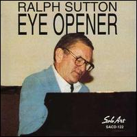 Eye Opener - Ralph Sutton - Muzyka - SOLO ART - 0762247812227 - 20 marca 2014