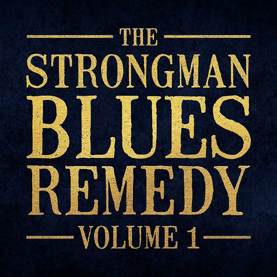 Cover for Steve Strongman · The Strongman Blues Remedy, Vol 1 (CD) (2022)
