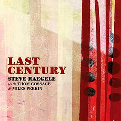 Cover for Steve Raegele · Last Century (CD) (2010)