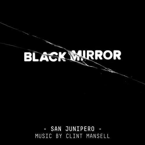 Black Mirror: San Junipero (Original Score) - Clint Mansell - Musiikki - SOUNDTRACK/SCORE - 0780163503227 - perjantai 14. heinäkuuta 2017