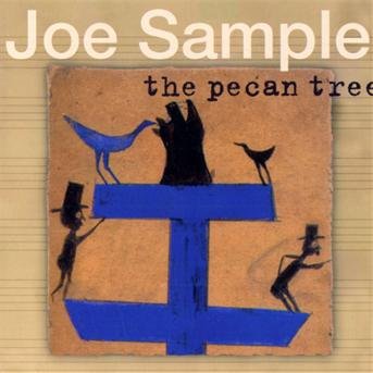 The Pecan Tree - Joe Sample - Música - JAZZ - 0782356060227 - 20 de maio de 2008