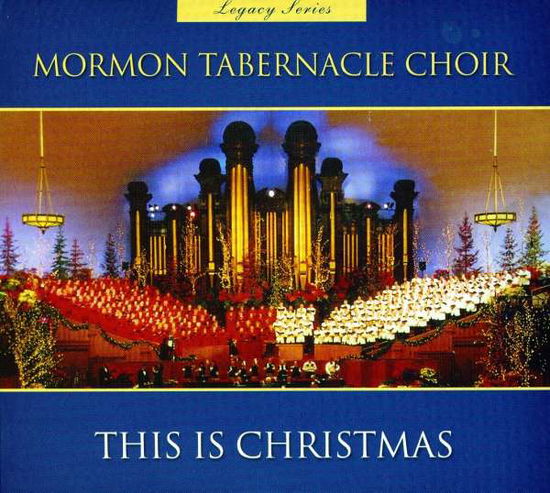 Legacy Series This is Christmas - Mormon Tabernacle Choir - Musik - MOTA - 0783027008227 - 1. März 2007