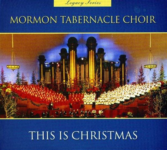 Cover for Mormon Tabernacle Choir · Legacy Series This is Christmas (CD) (2007)