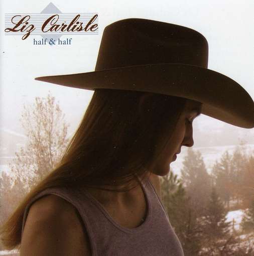 Cover for Liz Carlisle · Half &amp; Half (CD) (2004)