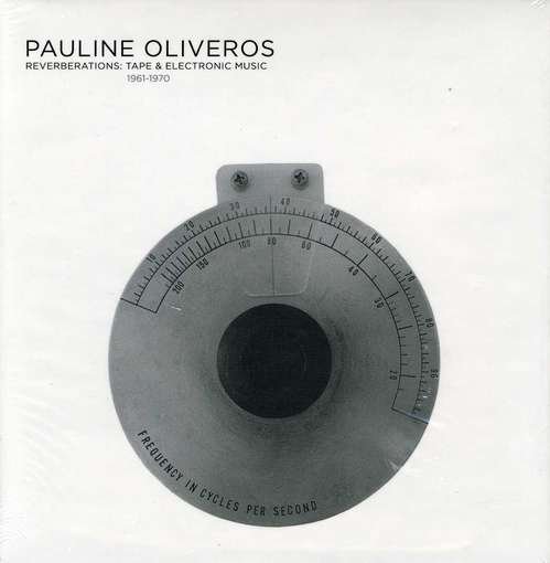 Cover for Pauline Oliveros · Reverberations: Tape &amp; Electronic Music 1960-1970 (CD) (2012)