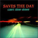 Cover for Saves the Day · CanT Slow Down (CD) (2003)