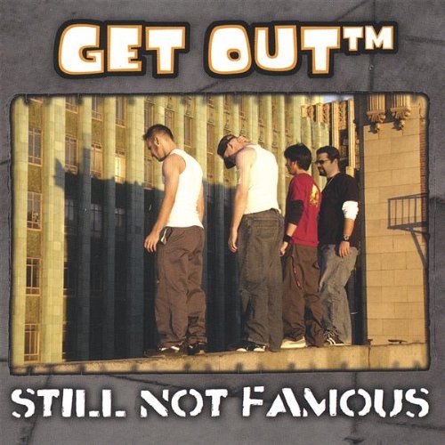 Cover for Get out · Still Not Famous (CD) (2005)