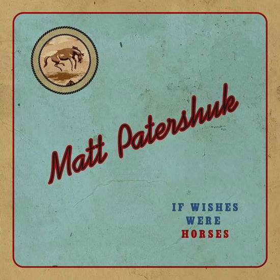 Cover for Patershuk Matt · If Wishes Were Horses (CD) (2019)