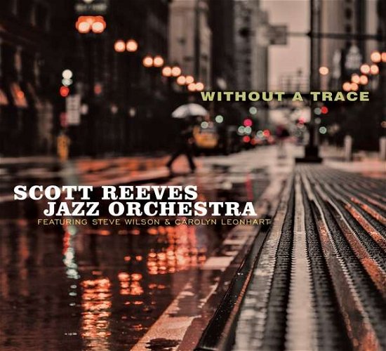 Cover for Scott Reeves Jazz Orchestra · Without A Trace (CD) [Digipak] (2018)