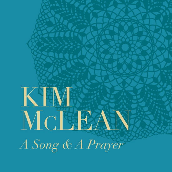 A Song & A Prayer - Kim Mclean - Music - MEMBRAN - 0819376056227 - August 25, 2023