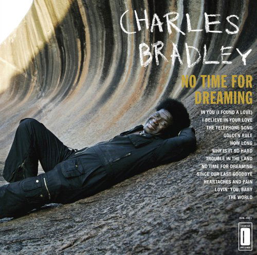 No Time for Dreaming - Charles Bradley - Muziek - DAPTO - 0823134002227 - 21 februari 2011