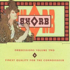 Orbessions Vol. 2 - The Orb - Musikk - CARGO - 0823566429227 - 18. juni 2007