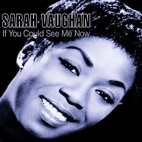 Cover for Sarah Vaughan · If You Could See Me Now (CD) (2007)