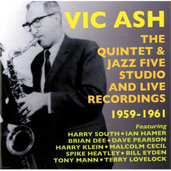Cover for Vic Ash · Quintet &amp; Jazz Five Studio &amp; Live Recordings 1959-61 (CD) (2014)