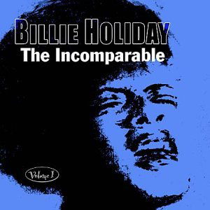 Incomparable Vol.1 - Billie Holiday - Musiikki - ACROBAT - 0824046511227 - maanantai 20. toukokuuta 2002