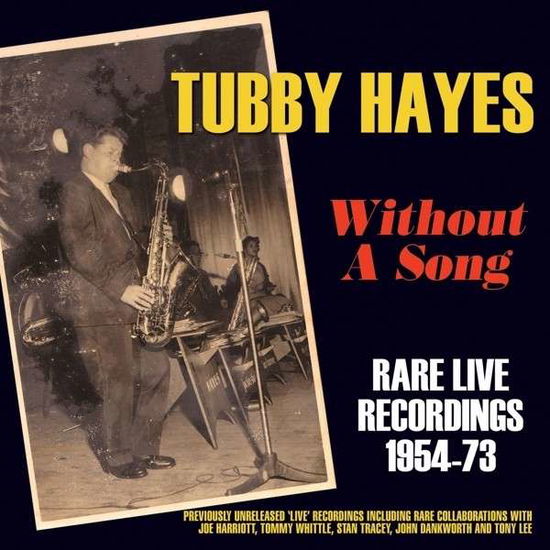 Without A Song - Rare Live Recordings 1954-73 - Tubby Hayes - Music - ACROBAT - 0824046904227 - July 7, 2014