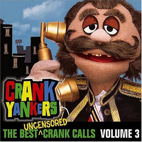 Cover for Crank Yankers · The Best Uncensored Crank Calls Volume 3 (CD) (2022)
