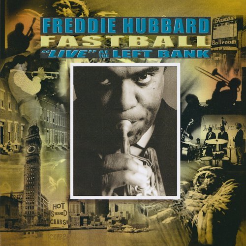 Fastball: Live at the Left Bank - Freddie Hubbard - Musik - BFD II - 0825005933227 - 5. april 2005