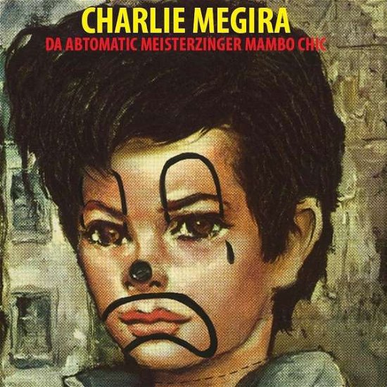 Cover for Charlie Megira · The Abtomatic Miesterzinger Mambo Chic (Ltd Tri-color Red / Black / Yellow Vinyl) (LP) (2022)