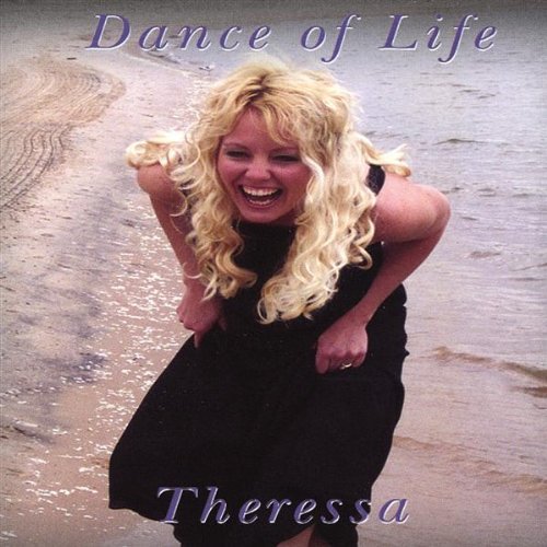 Dance of Life - Theressa - Musik - Theressa - 0826572001227 - 12. August 2003