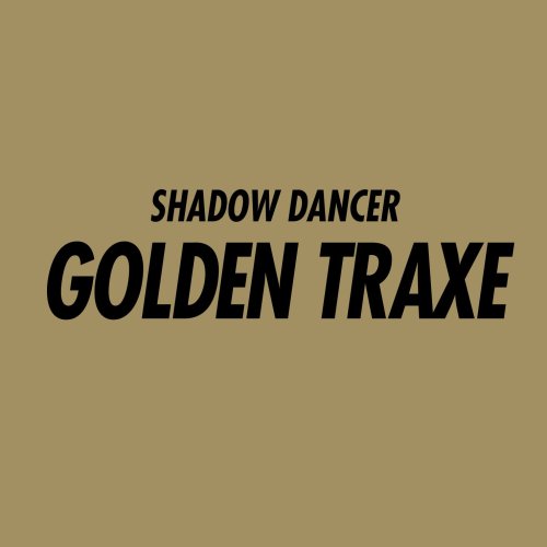 Golden Traxe - Shadow Dancer - Music - BOYSN - 0827170101227 - April 14, 2009