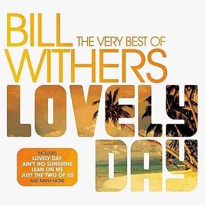 Lovely Day - The Very Best Of - Bill Withers - Música - COLUMBIA - 0828768455227 - 10 de julio de 2006