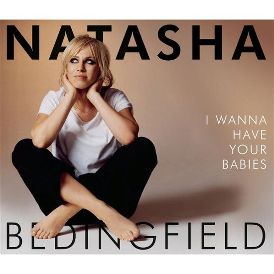 I Wanna Have Your Babies - Natasha Bedingfield - Musikk - RCA - 0828768864227 - 17. april 2007