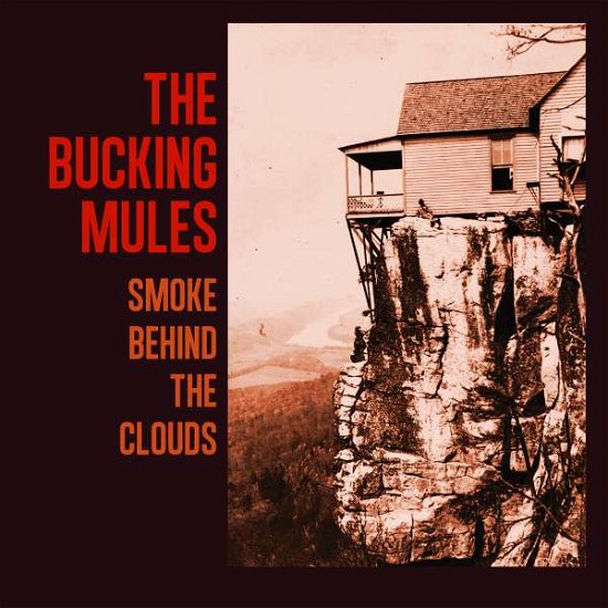 Cover for Bucking Mules The-Smoke Behind The Clouds (CD) (2017)
