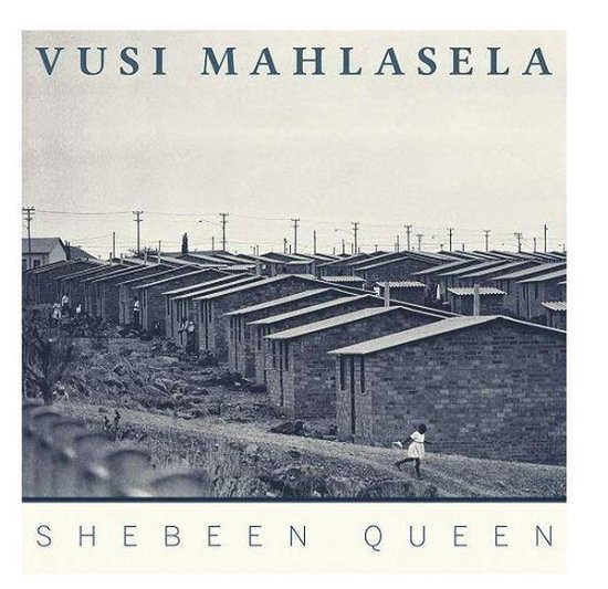 Shebeen Queen - Vusi Mahlasela - Musik - WORLD MUSIC - 0880882355227 - 18. Oktober 2019