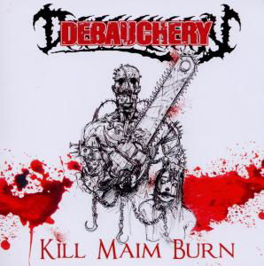 Cover for Debauchery · Kill Maim Burn (CD) (2010)