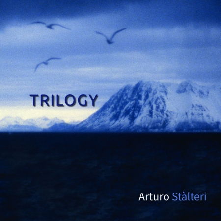 Trilogy - Arturo Stalteri - Musik - DUNYA - 0885016706227 - 5 mars 2020