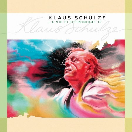 La Vie Electronique 15 - Klaus Schulze - Música - ELECTRONIC/DJ/SCRATCH - 0885513009227 - 1 de noviembre de 2017