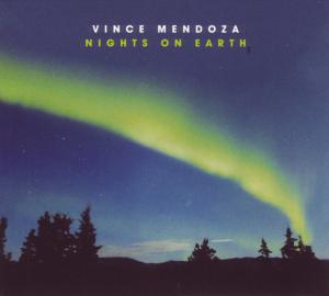 Cover for Vince Mendoza · Nights on Earth (CD) [Digipak] (2011)