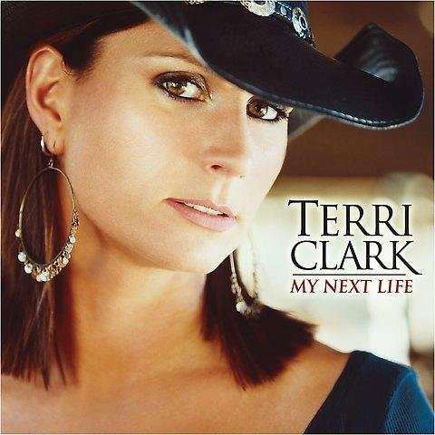 My Next Life - Terri Clark - Musiikki - RCA - 0886970807227 - maanantai 28. heinäkuuta 2008