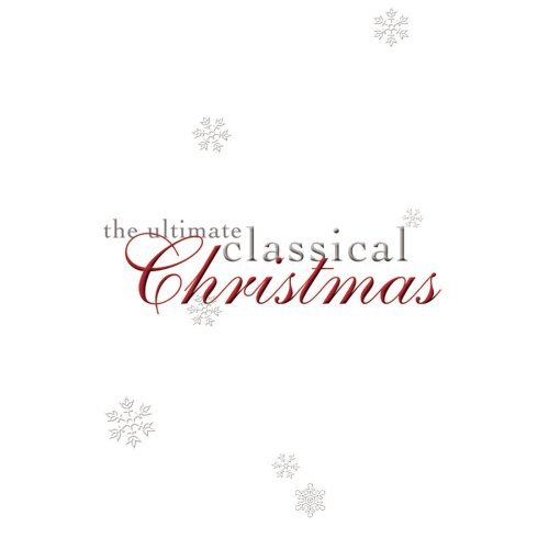 The Ultimate Classical Christmas - Ultimate Classical Christmas - Musik - CLASSICAL - 0886971433227 - 23. oktober 2007