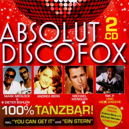 Absolut Discofox - Mark Medlock & Dieter Bohlen - Nik P. - Andrea Berg ? - Absolut Discofox - Muziek - SONY - 0886976582227 - 7 januari 2011
