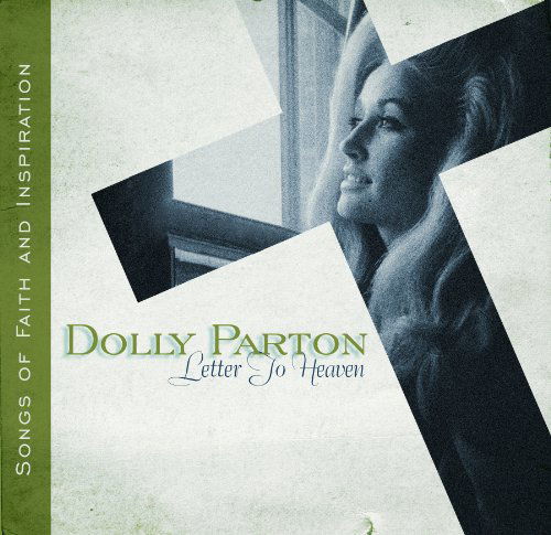 Letter to Heaven: Songs of Faith & I Nspiration - Dolly Parton - Musik - COUNTRY - 0886976748227 - 25 maj 2010