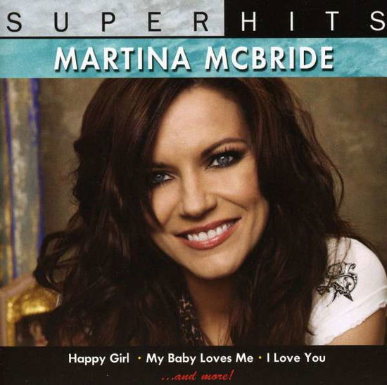 Super Hits - Martina Mcbride - Musiikki - SONY MUSIC CATALOG - 0886977767227 - tiistai 1. elokuuta 2023