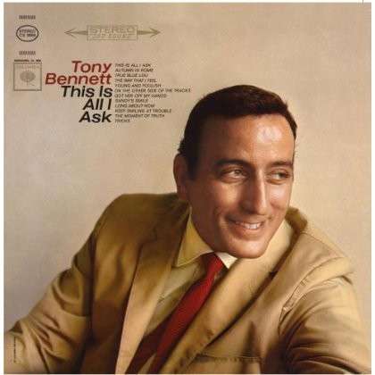 This Is All I Ask-Bennett,Tony - Tony Bennett - Musiikki - Sony - 0886979578227 - tiistai 28. toukokuuta 2013