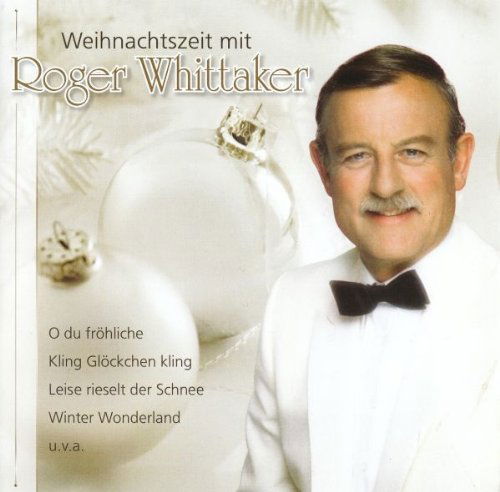 Weihnachtszeit Mit Roger - Roger Whittaker - Musik - Ariola Germany - 0887254119227 - 31. August 2012