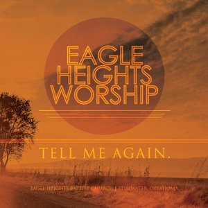 Cover for Eagle Heights Worship · Tell Me Again (CD) (2014)
