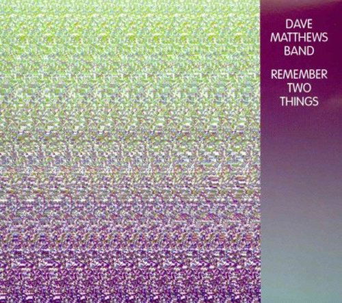 Remember Two Things - Dave Matthews Band - Musiikki - RCA - 0888430747227 - tiistai 17. kesäkuuta 2014