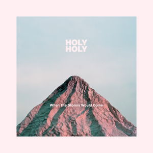 Cover for Holy Holy · When the Storms Would Come (CD) (2015)